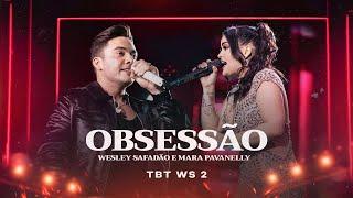 Wesley Safadão e Mara Pavanelly - Obsessão Já São Cinco da Manhã - TBT WS 2