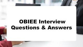 OBIEE Interview Questions  Do You Dare To Take The Quiz?