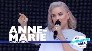 Anne-Marie - Ciao Adios  Live At Capital’s Summertime Ball 2017