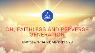 Faithless and Perverse Generation - Mark 9