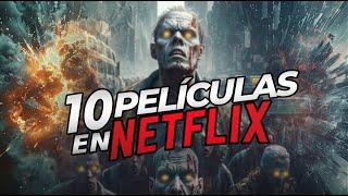 10 PELICULAS en NETFLIX de CIENCIA FICCIÓN ZOMBIES ACCIÓN FANTASÍA y más