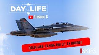 Day in the Life of the RCAF Cold Lake - Flying the CF-18 Hornet - Episode 6