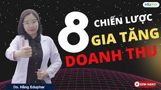 8 Chiến lược gia tăng doanh số nhà thuốc - Ds. Hằng Eduphar