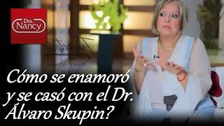 Dra. Nancy Álvarez - Cómo se enamoró y se casó con el Dr. Álvaro Skupin