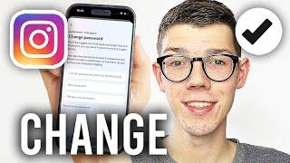 How To Change Password On Instagram - Full Guide