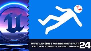 Kill the Player with Ragdoll Physics in UE5 Unreal Engine 5 for Beginners #24
