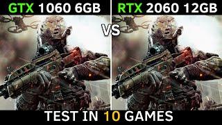 GTX 1060 6GB vs RTX 2060 12GB  Test In 10 New Games  2022