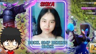 SISKA BOCIL SMP BENING SUKA OMEK  GAMEPLAY CLASH OF CLANS