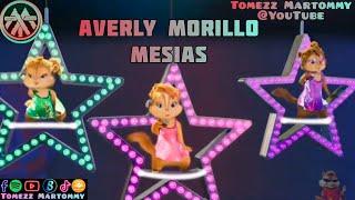 Averly Morillo - Mesias   Chipettes & Chipmunks  Tomezz Martommy  Ven Ven Ven