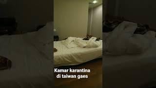 Kamar karantina di taiwan gaesTki Taiwan