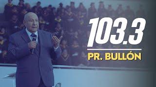 NUEVO SERMON PR. BULLÓN 2023  EL NÚMERO QUE LO CAMBIA TODO 103.3