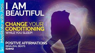 I AM BEAUTIFUL Self Love Positive Affirmations To Reprogram Your Mind And BODY WHILE YOU SLEEP