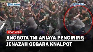 ANGGOTA TNI NGAMUK Tendang Pengiring Jenazah hingga Jatuh dari Motor Berawal dari Knalpot Brong