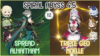 【GI】C0 Spread Alhaitham x C6 Triple Geo Noelle - Spiral Abyss 4.5 Floor 12  Full Star Clear