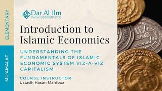 Session 01 - The Worldview of Capitalism  Introduction to Islamic Economics  Ustadh Hasan Mahfooz