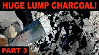 Getting Huge Lump Charcoal
