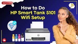 How to Do HP Smart Tank 5101 Wifi Setup?  Printer Tales