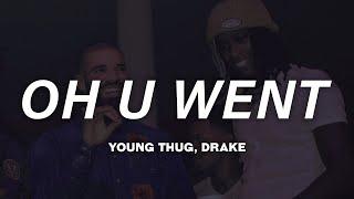 Young Thug Drake - Oh U Went Lyrics