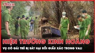 Ám ảnh hiện trường kinh hoàng vụ cô gái bị sát hại rồi giấu xác trong vali bỏ trên núi ở Vũng Tàu