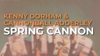 Kenny Dorham & Cannonball Adderley - Spring Cannon Official Audio