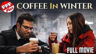 COFFEE IN WINTER  Full INTERRACIAL RELATIONSHIP Movie HD