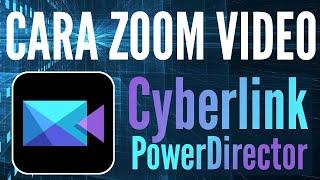 Cara Zoom In Out Video pada Cyberlink PowerDirector