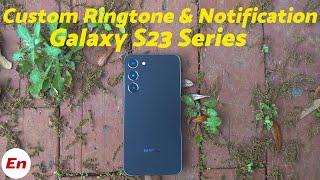 Samsung Galaxy S23S23+Ultra  How To Set Custom Ringtone & Notification Sounds