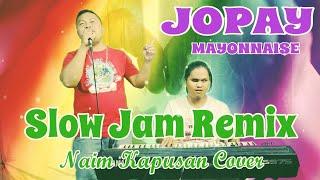 JOPAY  Mayonnaise  Slow Jam Remix Cover by Naim Kapusan