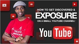 How to Grow a Small YouTube Channel  How to Get Exposure on YouTube