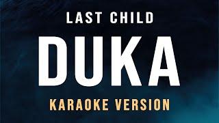 Duka - Last Child Karaoke