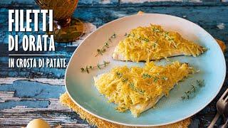 FILETTO DI ORATA IN CROSTA DI PATATE fatta in casa  Marianna Pascarella