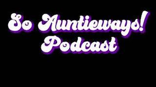 So Auntieways Ep  11