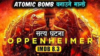TRUE STORY of the Father of Atomic Bomb Oppenheimer  Movie Explained in Nepali  Sagar Storyteller