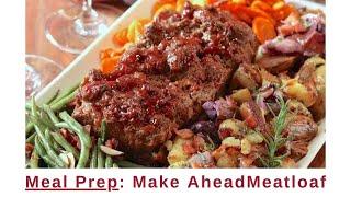 Make Ahead Meatloaf Meal Prep