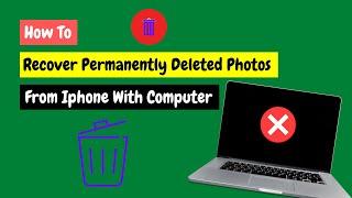 How To Recover Permanently Deleted Photos From iPhone With Computer