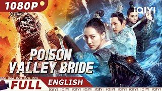 【ENG SUB】Poison Valley Bride  WuxiaFantasy  New Chinese Movie  iQIYI Movie English