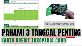 TANGGAL CETAK BILLING STATEMENT DAN JATUH TEMPO KARTU KREDIT TOKOPEDIACARD UNTUK PEMULA.