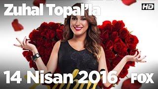 Zuhal Topalla 14 Nisan 2016