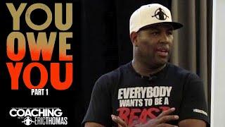 ERIC THOMAS  YOU OWE YOU EXTENDED VERSION - PART 1 Motivational Speaker