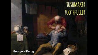 George H Derby Tushmaker Toothpuller 1855