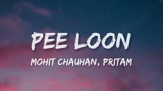 Pee Loon Lyrics  Once Upon A Time in Mumbai Mohit Chauhan  Pritam  Emraan Hashmi Prachi Desai