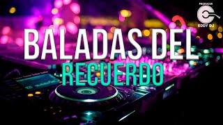 MIX BALADAS DEL RECUERDO  EDDY DJ Sahiro Leo Dan Los Iracundos Karabana Israel Rock Star