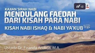 Kisah Nabi Ishaq dan Nabi Yakub Alaihissalam - Ustadz Dr. Firanda Andirja M.A.