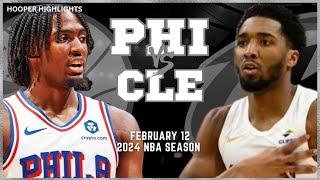 Philadelphia 76ers vs Cleveland Cavaliers Full Game Highlights  Feb 12  2024 NBA Season