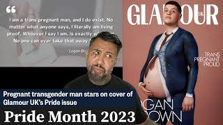 Outrage Over UK Glamour Pregnant Transgender Man on Cover  Pride Month 2023  Day 5