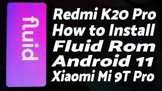 Redmi K20 Pro  Install Fluid Rom  Xiaomi Mi 9T Pro  Android 11  2021 Detailed Tutorial