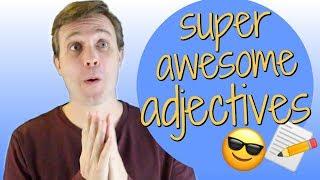 10 Advanced Adjectives to Help You Sound Smarter