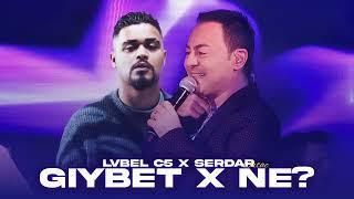 LvbelC5 & Serdar Ortaç - Gıybet X Ne? Prod.10 TRACK