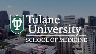 A Tour of Tulane University School of Medicine