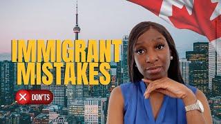 NEW IMMIGRANT MISTAKES In Canada  Avoid Common Immigrant Mistakes